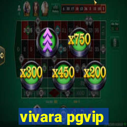 vivara pgvip